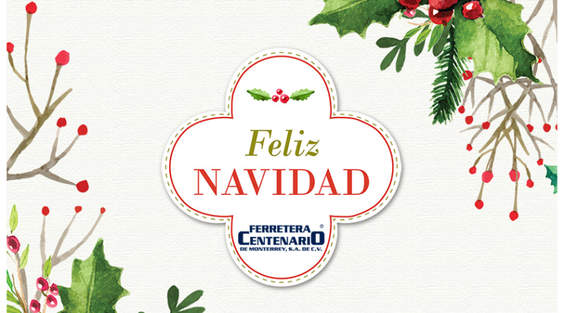 feliz navidad 2018 ferretera centenario monterrey mexico