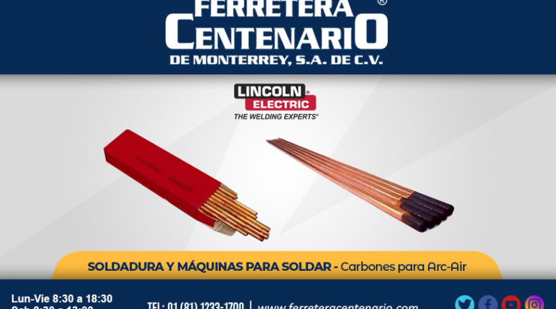 carbones arc-air ferretera centenario monterrey mexico soldadura maquinas soldar lincoln electric