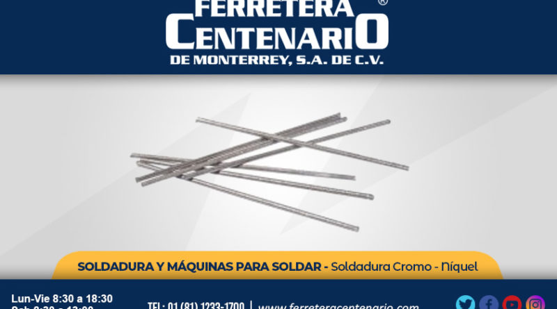 soldadura cromo niquel soldar herramientas ferretera centenario monterrey mexico